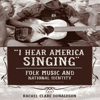 Hallgassa meg Amerika énekét: népzene és nemzeti identitás