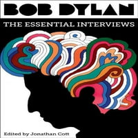 Bob Dylan: Az Alapvető Interjúk
