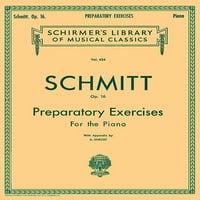 Schirmer zenei klasszikusok Könyvtára: előkészítő gyakorlatok, op.: Schmitt-előkészítő gyakorlatok, op. Schirmer osztálykönyvtár